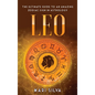 Leo: The Ultimate Guide to an Amazing Zodiac Sign in Astrology - Hardcover