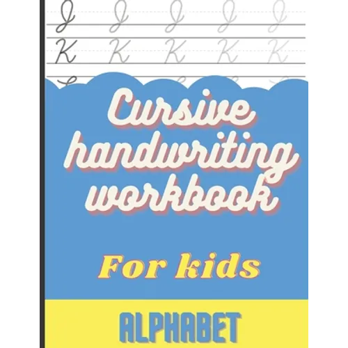 Cursive Handwriting Workbook for Kids: Cursive Handwriting Alphabet, Practice Books for Kids 4th Grade - Paperback