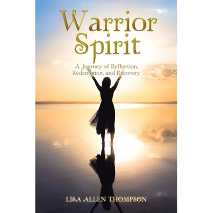 Warrior Spirit: A Journey of Reflection, Redemption, and Recovery - Paperback