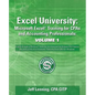Excel University Volume 1 - Featuring Excel 2013 for Windows: Microsoft Excel Training for CPAs and Accounting Professionals - Paperback
