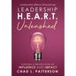 Leadership H.E.A.R.T. Unleashed: Igniting a Revolution of Influence and Impact - Hardcover