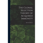 The Clonal Selection Theory of Acquired Immunity - Hardcover