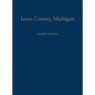 Iosco County, Michigan: Family History - Hardcover
