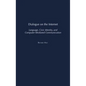 Dialogue on the Internet: Language, Civic Identity, and Computer-Mediated Communication - Hardcover
