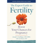 The Expert Guide to Fertility: Boost Your Chances for Pregnancy - Hardcover