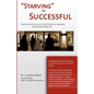 "Starving" to Successful: The Fine Artist's Guide to Getting Into Galleries and Selling More Art - Paperback