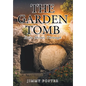 The Garden Tomb: Hope Shines Through - Hardcover