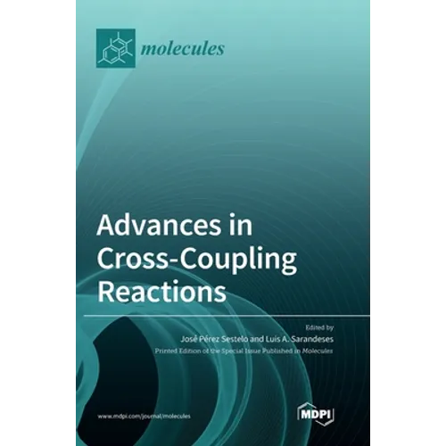 Advances in Cross-Coupling Reactions - Hardcover