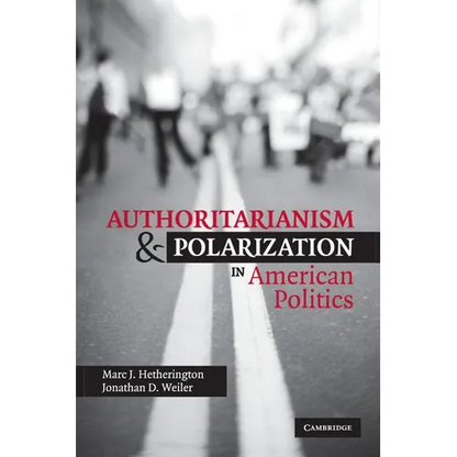 Authoritarianism and Polarization in American Politics - Paperback