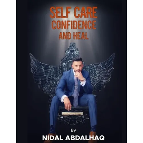 Self Care, Confidence, and Heal - Paperback