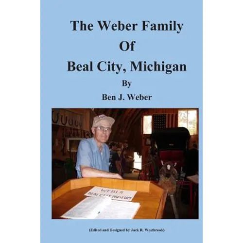 The Weber Family of Beal City, Michigan - Paperback