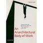 An Anarchitectural Body of Work: Suzanne Harris and the Downtown New York Artists' Community in the 1970s - Paperback