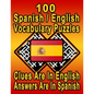 100 Spanish/English Vocabulary Puzzles: Learn and Practice Spanish By Doing FUN Puzzles! 100 8.5 x 11 Crossword Puzzles With Clues In English, Answers - Paperback