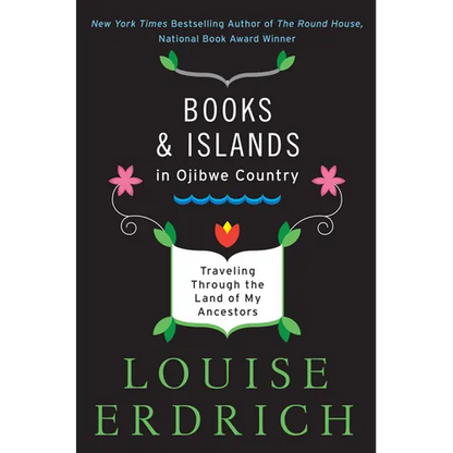 Books and Islands in Ojibwe Country: Traveling Through the Land of My Ancestors - Paperback