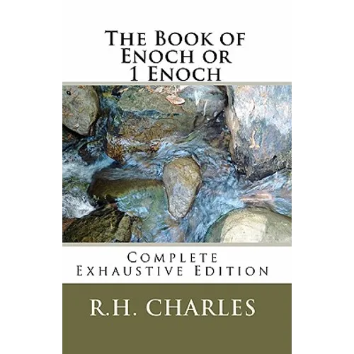 The Book of Enoch or 1 Enoch - Complete Exhaustive Edition - Paperback