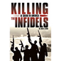 Killing the Infidels: Al Qaeda in America - Hardcover