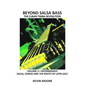 Beyond Salsa Bass: Salsa, Songo and the Roots of Latin Jazz - Paperback
