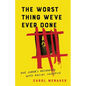 The Worst Thing We've Ever Done: One Juror's Reckoning with Racial Injustice - Paperback