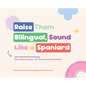 Raise Them Bilingual, Sound Like a Spaniard - Hardcover