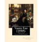 Vanity Fair (1848). By: William Makepeace Thackeray (illustrated): Vanity Fair is an English novel by William Makepeace Thackeray which follow - Paperback
