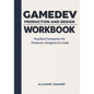 Gamedev Production and Design Workbook: Practical Companion for Producers, Designers & Leads - Paperback