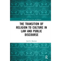 The Transition of Religion to Culture in Law and Public Discourse - Paperback