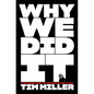 Why We Did It: A Travelogue from the Republican Road to Hell - Hardcover
