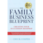 The Family Business Blueprint: Creating Your Succession Roadmap - How To Maximize Your Exit, Setting Yourself And The Next Generation Up For Success - Paperback