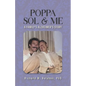 Poppa Sol and Me: A Family's Alzheimer's Story - Paperback