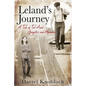 Leland's Journey: A Tale of Toil Amid Gangsters and Massacre - Paperback