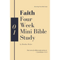Faith - Four Week Mini Bible Study - Paperback