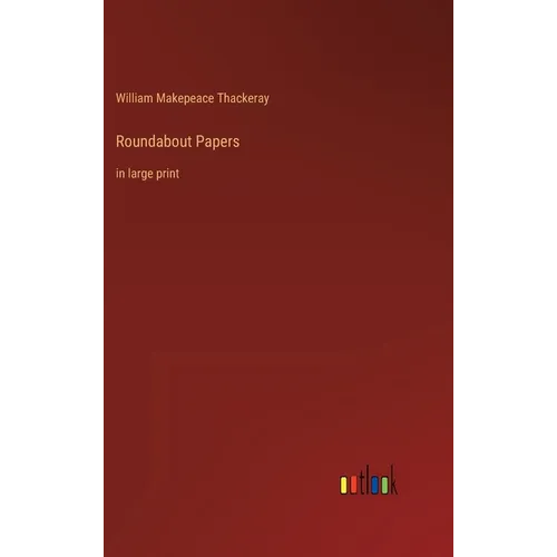 Roundabout Papers: in large print - Hardcover