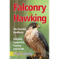 Falconry & Hawking - The Essential Handbook - Including Equipment, Training and Health - Paperback