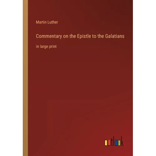 Commentary on the Epistle to the Galatians: in large print - Paperback