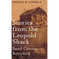 Stories from the Leopold Shack: Sand County Revisited - Hardcover