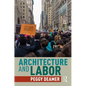 Architecture and Labor - Paperback