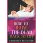 How to Raise the Dead Back to Life - Paperback