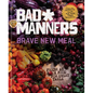 Brave New Meal: Fresh as F*ck Food for Every Table: A Vegan Cookbook - Hardcover