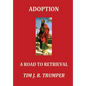 Adoption: A Road to Retrieval - Hardcover