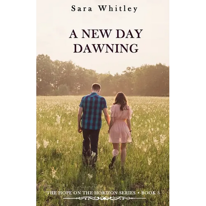A New Day Dawning: An Inspirational, Pro-Life, Christian Fiction Series that will fill you with hope - Paperback