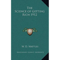 The Science of Getting Rich 1912 - Hardcover