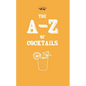 A-Z of Cocktails - Hardcover