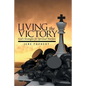 Living the Victory: God's Strategies for Spiritual Warfare - Paperback