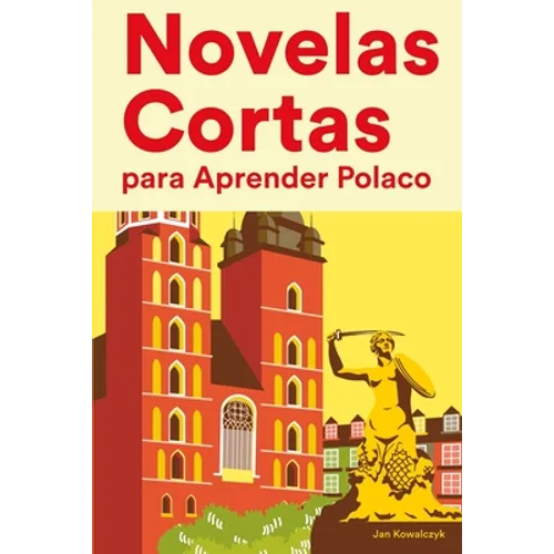 Novelas Cortas para Aprender Polaco: Historias cortas en Polaco para principiantes - Paperback
