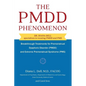 The PMDD Phenomenon: Breakthrough Treatments for Premenstrual Dysphoric Disorder (PMDD) and Extreme Premenstrual Syndrome - Paperback