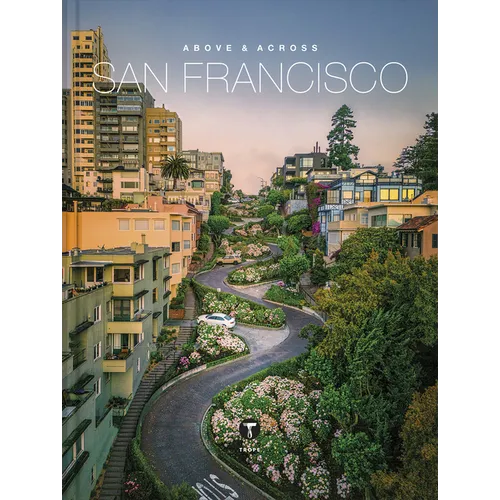 Above and Across San Francisco - Hardcover
