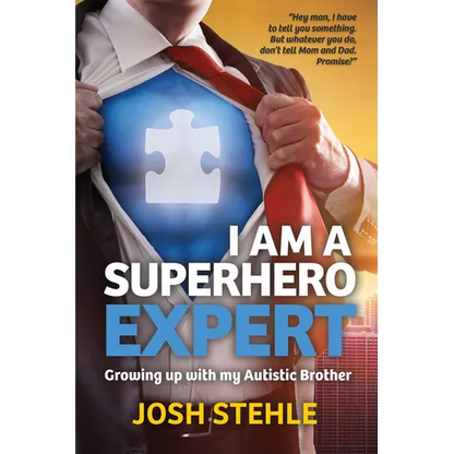 I am a Superhero Expert: Growing up with my Autistic Brother - Paperback