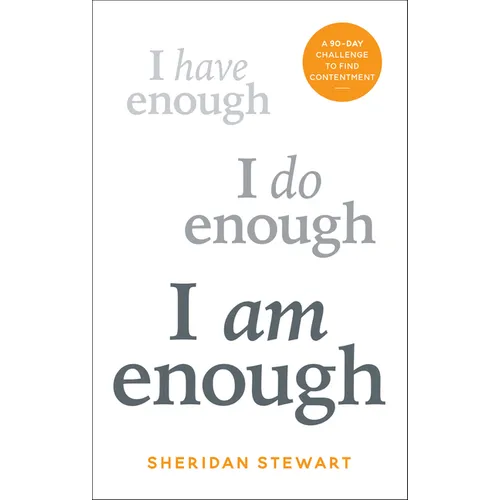 I Am Enough: A 90-Day Challenge to Find Contentment - Paperback