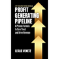 Profit Generating Pipeline: A Proven Formula to Earn Trust and Drive Revenue - Hardcover