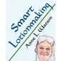 Smart Lotionmaking: The Simple Guide to Making Luxurious Lotions, or How to Make Lotion That's Better Than You Buy and Costs You Less - Paperback
